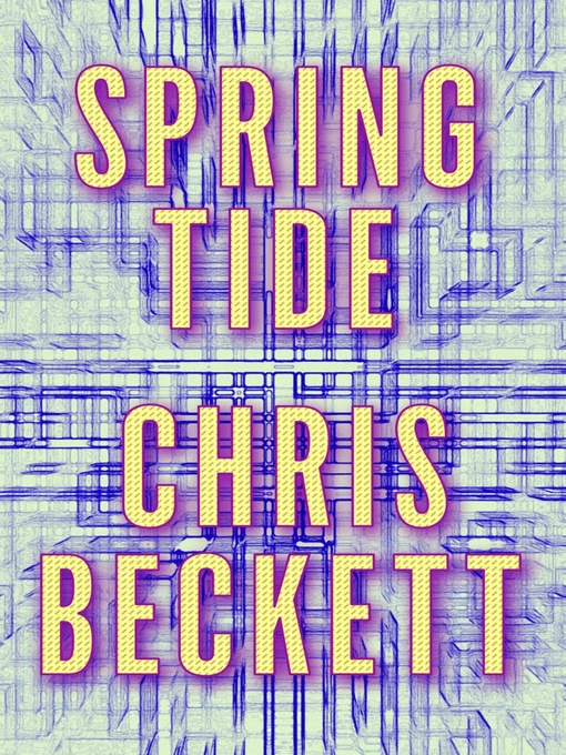 Title details for Spring Tide by Chris Beckett - Available